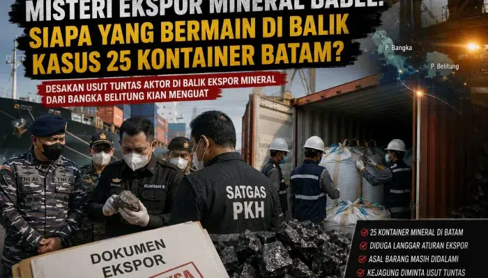 Misteri Ekspor Mineral Babel: Siapa yang Bermain di Balik Kasus 25 Kontainer Batam?