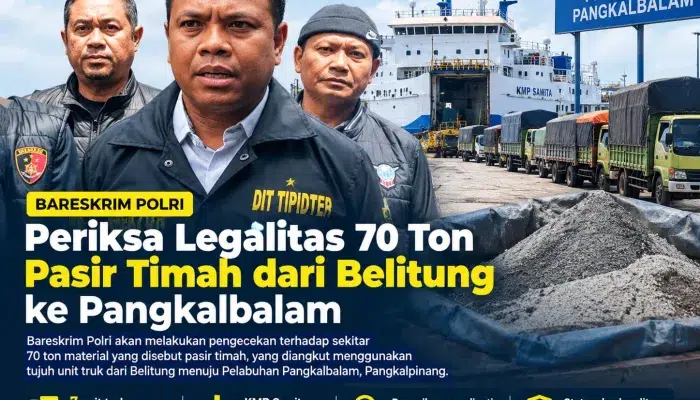 Bareskrim Periksa Legalitas 70 Ton Pasir Timah yang Diangkut dari Belitung ke Pangkalbalam